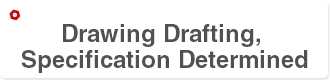 Drawing Drafting, Specification Determined
